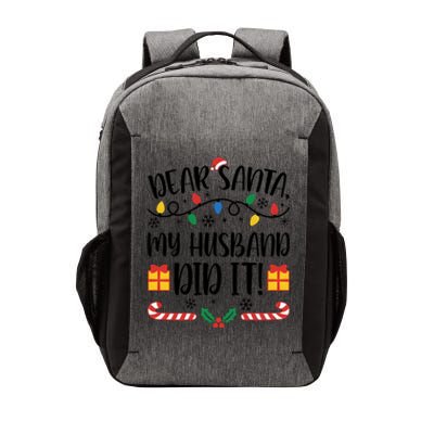 Dear Santa My Husband Did It Christmas Matching Family Wife Matching With Him Vector Backpack