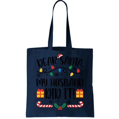 Dear Santa My Husband Did It Christmas Matching Family Wife Matching With Him Tote Bag