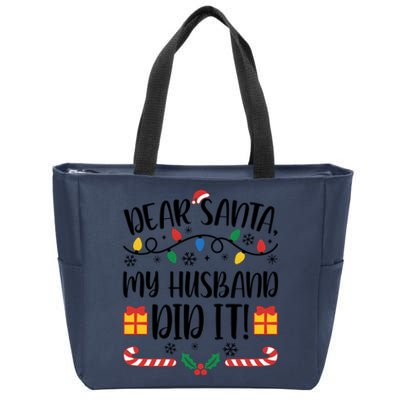 Dear Santa My Husband Did It Christmas Matching Family Wife Matching With Him Zip Tote Bag