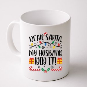 Dear Santa My Husband Did It Christmas Matching Family Wife Matching With Him Coffee Mug