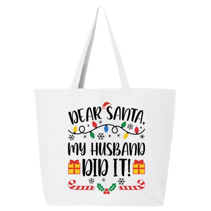 Dear Santa My Husband Did It Christmas Matching Family Wife Matching With Him 25L Jumbo Tote