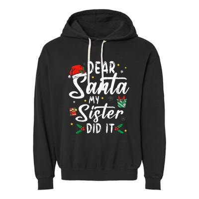 Dear Santa My Sister Did It Funny Christmas Garment-Dyed Fleece Hoodie