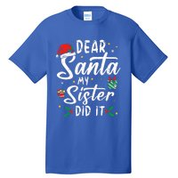 Dear Santa My Sister Did It Funny Christmas Tall T-Shirt