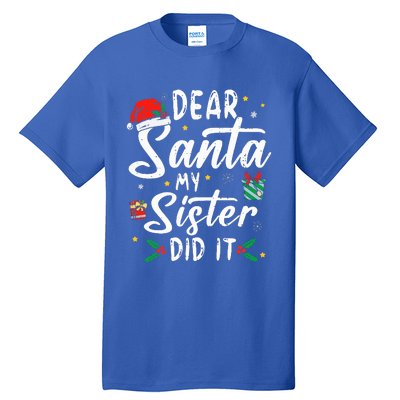 Dear Santa My Sister Did It Funny Christmas Tall T-Shirt