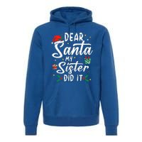 Dear Santa My Sister Did It Funny Christmas Premium Hoodie