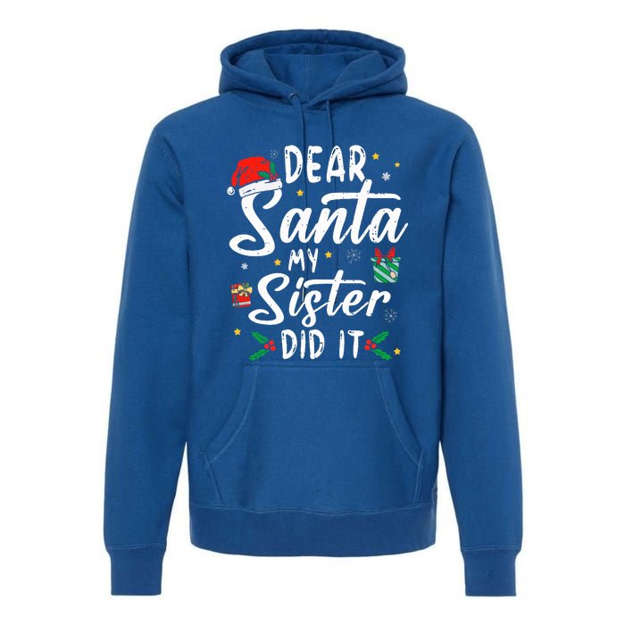 Dear Santa My Sister Did It Funny Christmas Premium Hoodie