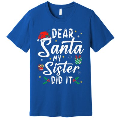 Dear Santa My Sister Did It Funny Christmas Premium T-Shirt