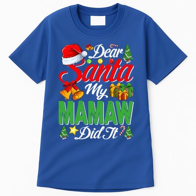 Dear Santa My Mamaw Did It Christmas Xmas Family Pajama Great Gift Tall T-Shirt