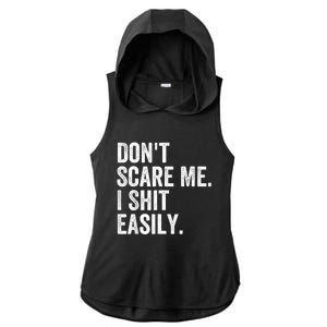 DonT Scare Me I Shit Easily Funny Sarcasm Quote Ladies PosiCharge Tri-Blend Wicking Draft Hoodie Tank