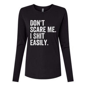 DonT Scare Me I Shit Easily Funny Sarcasm Quote Womens Cotton Relaxed Long Sleeve T-Shirt