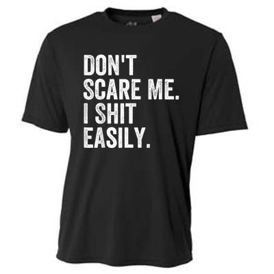 DonT Scare Me I Shit Easily Funny Sarcasm Quote Cooling Performance Crew T-Shirt