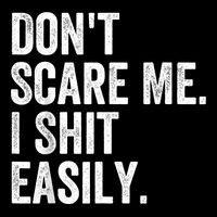 DonT Scare Me I Shit Easily Funny Sarcasm Quote 7-Panel Snapback Hat
