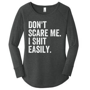 DonT Scare Me I Shit Easily Funny Sarcasm Quote Women's Perfect Tri Tunic Long Sleeve Shirt