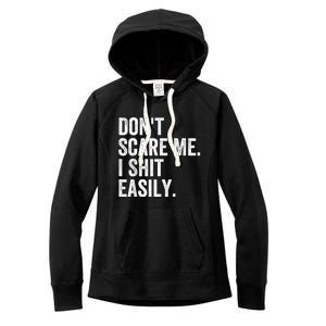 DonT Scare Me I Shit Easily Funny Sarcasm Quote Women's Fleece Hoodie