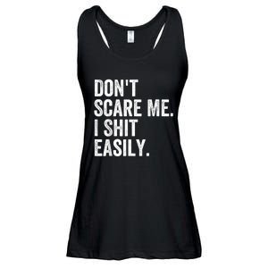 DonT Scare Me I Shit Easily Funny Sarcasm Quote Ladies Essential Flowy Tank