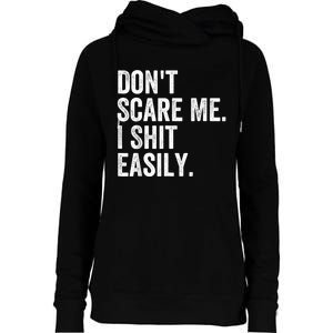 DonT Scare Me I Shit Easily Funny Sarcasm Quote Womens Funnel Neck Pullover Hood