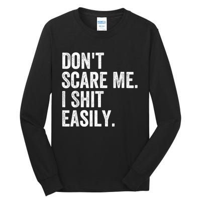 DonT Scare Me I Shit Easily Funny Sarcasm Quote Tall Long Sleeve T-Shirt