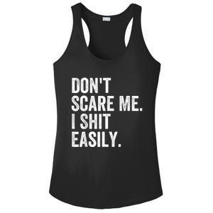 DonT Scare Me I Shit Easily Funny Sarcasm Quote Ladies PosiCharge Competitor Racerback Tank