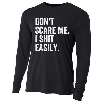 DonT Scare Me I Shit Easily Funny Sarcasm Quote Cooling Performance Long Sleeve Crew