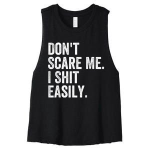 DonT Scare Me I Shit Easily Funny Sarcasm Quote Women's Racerback Cropped Tank