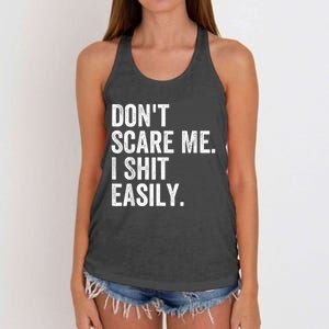 DonT Scare Me I Shit Easily Funny Sarcasm Quote Women's Knotted Racerback Tank