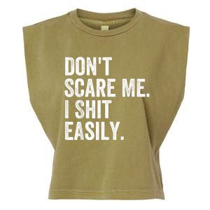 DonT Scare Me I Shit Easily Funny Sarcasm Quote Garment-Dyed Women's Muscle Tee