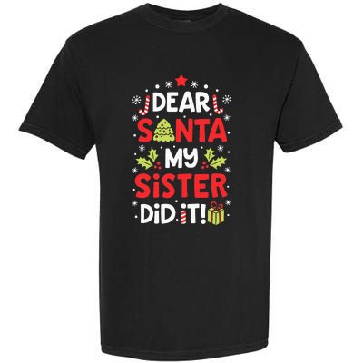 Dear Santa My Sister Did It Funny Christmas Kids Gifts Garment-Dyed Heavyweight T-Shirt