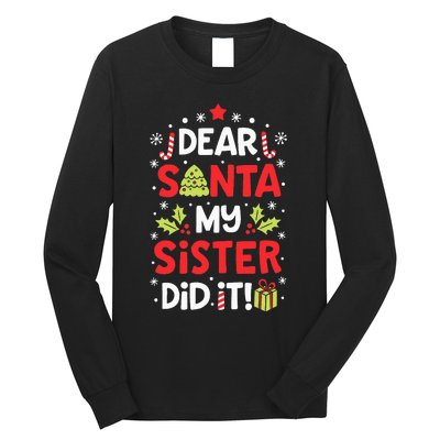 Dear Santa My Sister Did It Funny Christmas Kids Gifts Long Sleeve Shirt