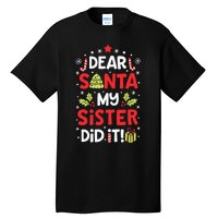 Dear Santa My Sister Did It Funny Christmas Kids Gifts Tall T-Shirt