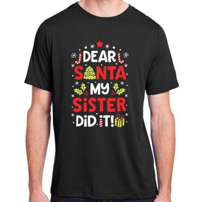 Dear Santa My Sister Did It Funny Christmas Kids Gifts Adult ChromaSoft Performance T-Shirt