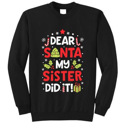 Dear Santa My Sister Did It Funny Christmas Kids Gifts Tall Sweatshirt