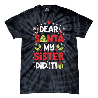 Dear Santa My Sister Did It Funny Christmas Kids Gifts Tie-Dye T-Shirt