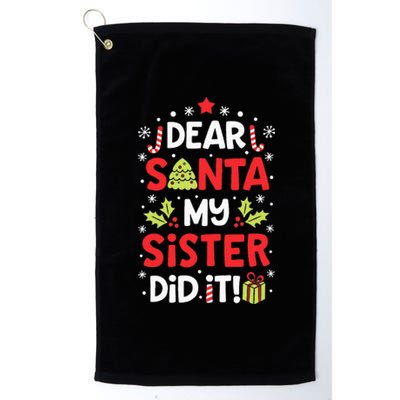 Dear Santa My Sister Did It Funny Christmas Kids Gifts Platinum Collection Golf Towel