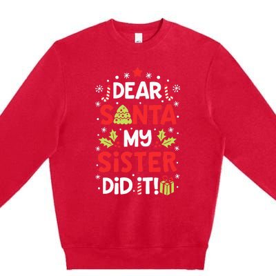 Dear Santa My Sister Did It Funny Christmas Kids Gifts Premium Crewneck Sweatshirt