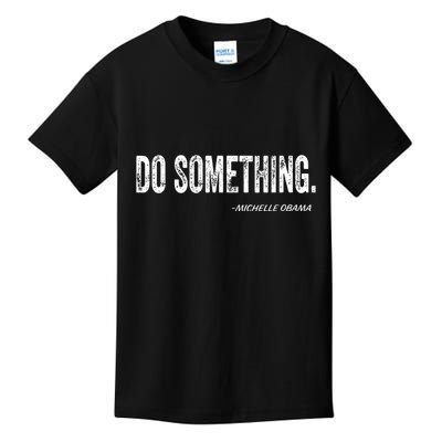 Do Something Michelle Obama Kids T-Shirt