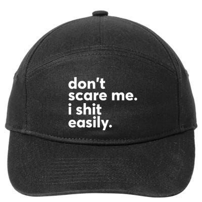 DonT Scare Me I Shit Easily 7-Panel Snapback Hat
