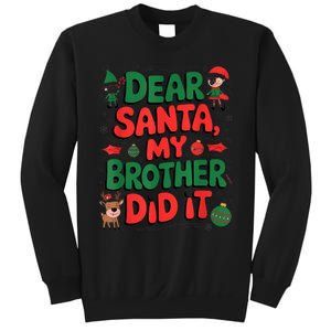 Dear Santa My Brother Did It Funny Christmas Brother Funny Sweatshirt