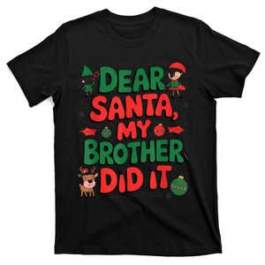 Dear Santa My Brother Did It Funny Christmas Brother Funny T-Shirt