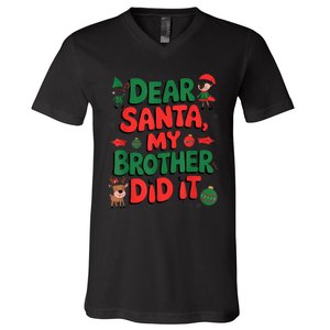 Dear Santa My Brother Did It Funny Christmas Brother Funny V-Neck T-Shirt