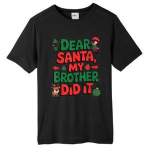 Dear Santa My Brother Did It Funny Christmas Brother Funny Tall Fusion ChromaSoft Performance T-Shirt