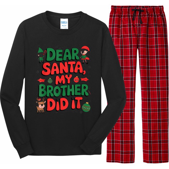 Dear Santa My Brother Did It Funny Christmas Brother Funny Long Sleeve Pajama Set