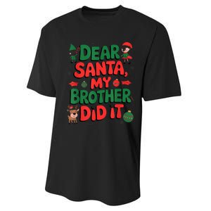 Dear Santa My Brother Did It Funny Christmas Brother Funny Performance Sprint T-Shirt