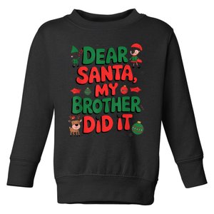 Dear Santa My Brother Did It Funny Christmas Brother Funny Toddler Sweatshirt