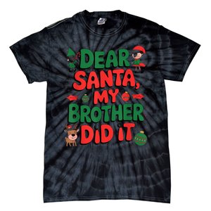 Dear Santa My Brother Did It Funny Christmas Brother Funny Tie-Dye T-Shirt