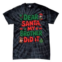 Dear Santa My Brother Did It Funny Christmas Brother Funny Tie-Dye T-Shirt