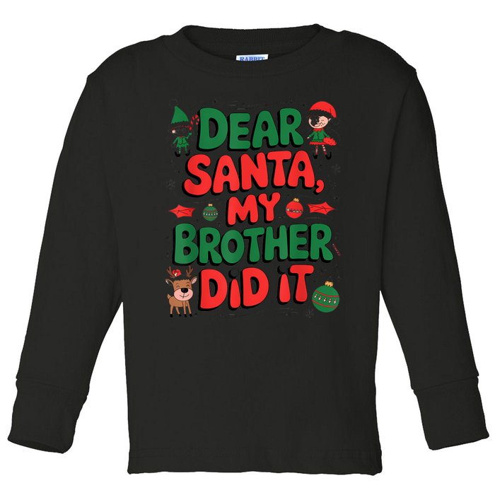 Dear Santa My Brother Did It Funny Christmas Brother Funny Toddler Long Sleeve Shirt