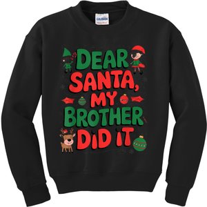 Dear Santa My Brother Did It Funny Christmas Brother Funny Kids Sweatshirt