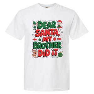 Dear Santa My Brother Did It Funny Christmas Brother Funny Garment-Dyed Heavyweight T-Shirt