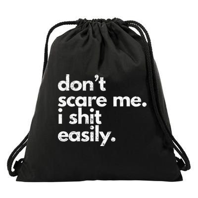 DonT Scare Me I Shit Easily Drawstring Bag