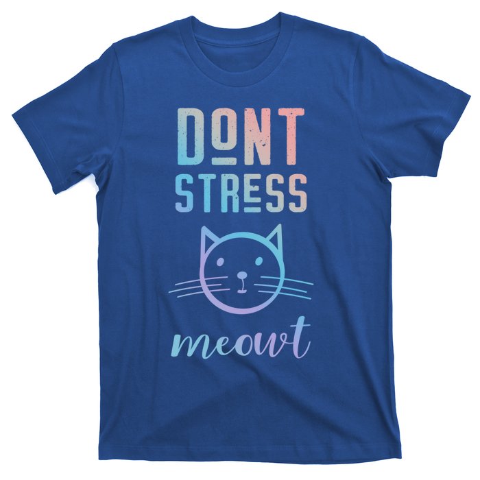 Dont Stress Meowt Cool Gift Funny Theme Gift T-Shirt